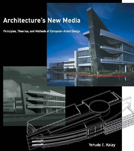 Imagen de archivo de Architecture's New Media: Principles, Theories, and Methods of Computer-Aided Design a la venta por Hennessey + Ingalls