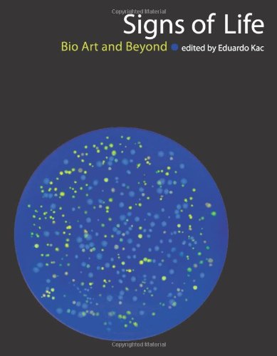 Stock image for Signs of Life : Bio Art and Beyond for sale by Better World Books