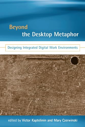 9780262113045: Beyond the Desktop Metaphor: Designing Integrated Digital Work Environments (Mit Press)