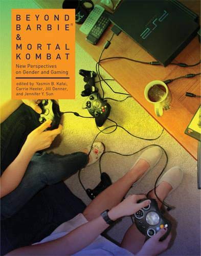 Beispielbild fr Beyond Barbie and Mortal Kombat : New Perspectives on Gender and Gaming zum Verkauf von Better World Books