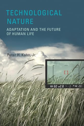 Stock image for Technological Nature : Adaptation and the Future of Human Life for sale by Better World Books