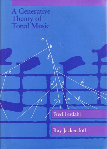 A generative theory of tonal music (The MIT Press series on cognitive theory and mental representation) (9780262120944) by Lerdahl, Fred