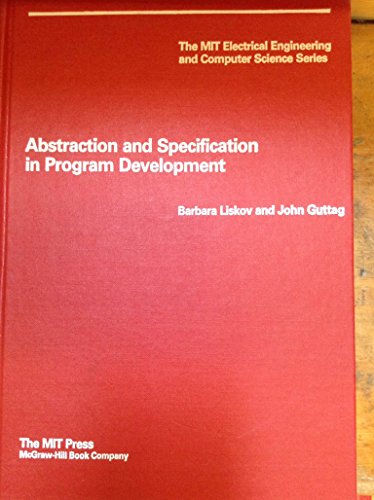 9780262121125: Abstraction and Specification in Program Development (MIT Electrical Engineering and Computer Science)