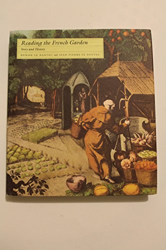 Imagen de archivo de Reading the French Garden: Story and History a la venta por Half Price Books Inc.