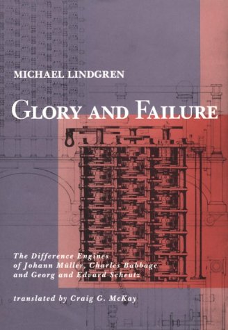Beispielbild fr Glory and Failure: The Difference Engines of Johann Muller, Charles Babbage, and Georg and Edvard Scheutz zum Verkauf von Ammareal
