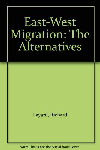 East-West Migration: The Alternatives (9780262121682) by Layard, Richard; Blanchard, Olivier