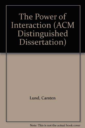 Imagen de archivo de The Power of Interaction (ACM Distinguished Dissertation) a la venta por Bellwetherbooks