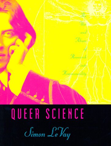 9780262121996: Queer Science: The Use and Abuse of Research into Homosexuality: Use and Abuse of Research on Homosexuality