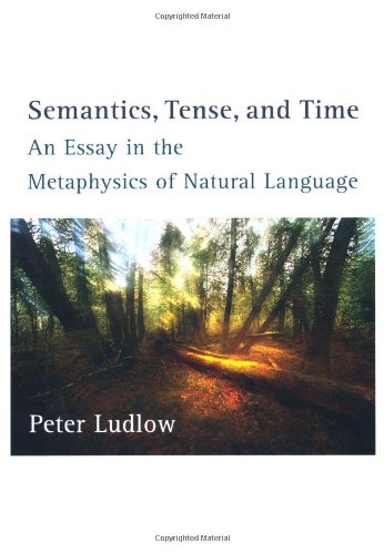 Semantics, Tense, and Time: An Essay in the Metaphysics of Natural Language (9780262122191) by Ludlow, Professor Of Philosophy Peter
