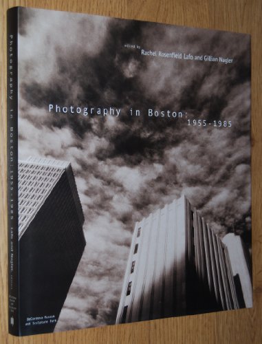 Imagen de archivo de Photography in Boston: 1955-1985 a la venta por More Than Words