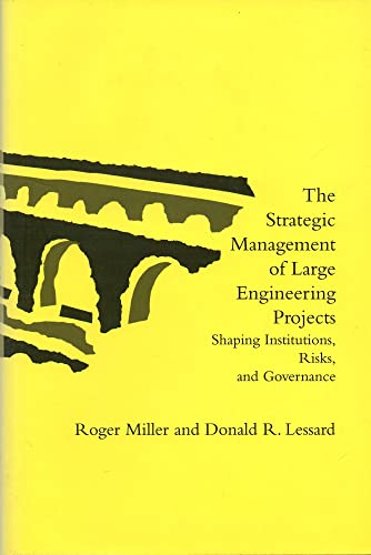 Imagen de archivo de The Strategic Management of Large Engineering Projects : Shaping Institutions, Risks and Governance a la venta por Better World Books