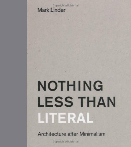 9780262122665: Nothing Less Than Literal: Architecture After Minimalism