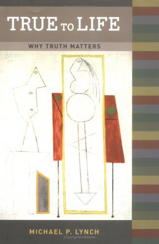 Beispielbild fr True to Life: Why Truth Matters (Bradford Books) zum Verkauf von SecondSale