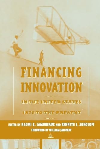 Imagen de archivo de Financing Innovation in the United States, 1870 to the Present a la venta por Better World Books