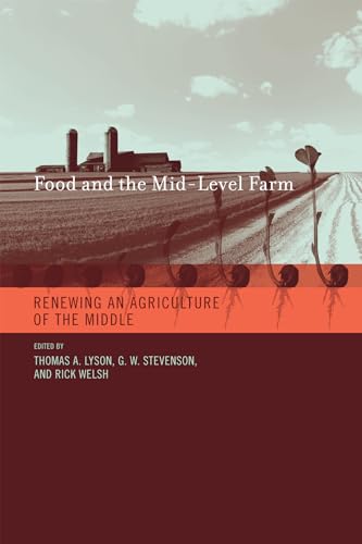 Beispielbild fr Food and the Mid-Level Farm: Renewing an Agriculture of the Middle (Food, Health, and the Environment) zum Verkauf von More Than Words