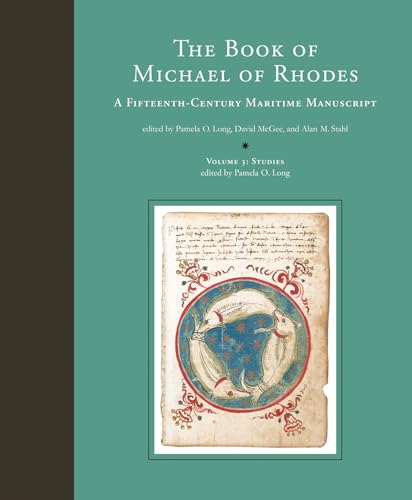 Stock image for The Book of Michael of Rhodes  " A Fifteenth Century Maritime Manuscript, V 3 Studies: Volume 3 - Studies for sale by Monster Bookshop