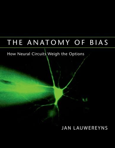 Stock image for The Anatomy of Bias: How Neural Circuits Weigh the Options for sale by ThriftBooks-Dallas