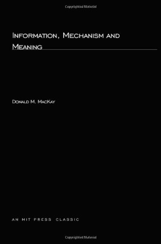 9780262130554: Information, Mechanism and Meaning