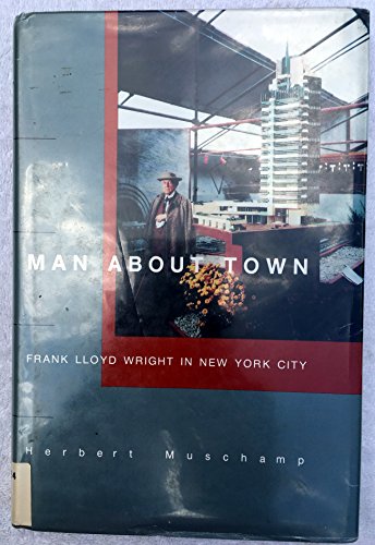 Man About Town Frank Lloyd Wright in New