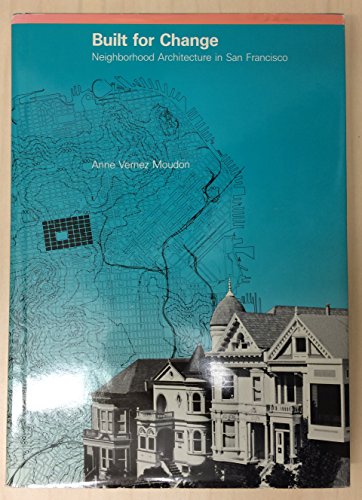 Imagen de archivo de Built for change: Neighborhood architecture in San Francisco a la venta por Solr Books