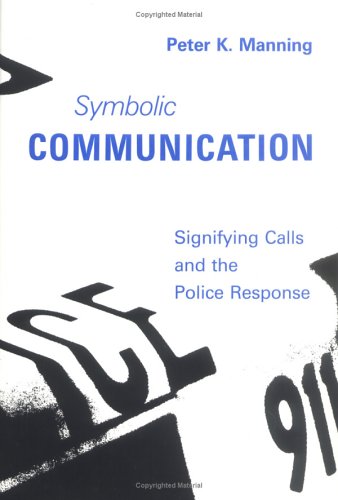 Beispielbild fr Symbolic Communication : Signifying Calls and the Police Response zum Verkauf von Better World Books