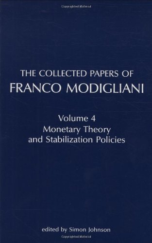 Stock image for The Collected Papers of Franco Modigliani, Vol. 4: Monetary Theory and Stabilization Policies for sale by Powell's Bookstores Chicago, ABAA