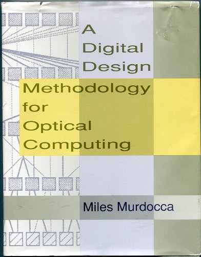 Beispielbild fr A Digital Design Methodology for Optical Computing zum Verkauf von Better World Books