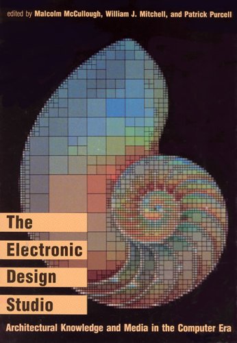 Stock image for The Electronic Design Studio: Architectural Education in the Computer Era for sale by Irish Booksellers