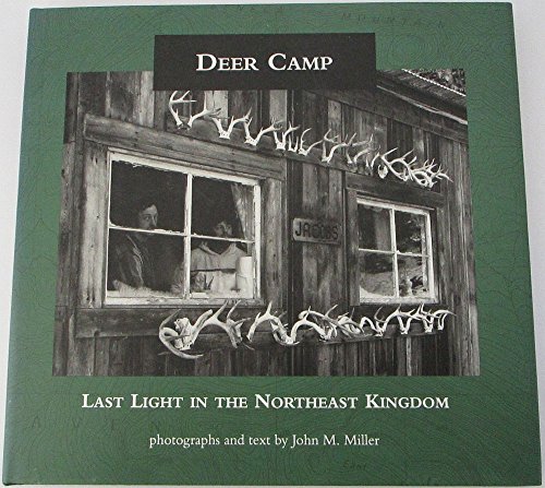 Deer Camp: Last Light in the Northeast Kingdom (9780262132831) by Miller, John M.