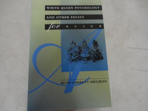 White Queen Psychology and Other Essays for Alice (Bradford Books)