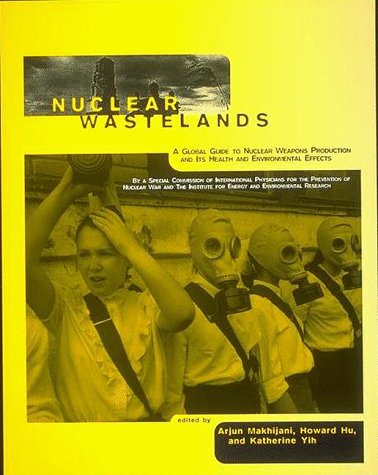 Beispielbild fr Nuclear Wastelands : A Global Guide to Nuclear Weapons Production and Its Health and Environmental Effects zum Verkauf von Better World Books