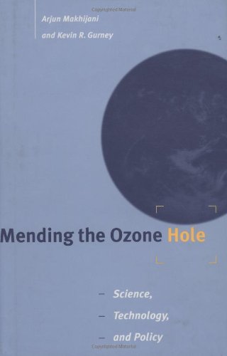 Mending the Ozone Hole: Science, Technology, and Policy (9780262133081) by Makhijani, Arjun; Gurney, Kevin R.