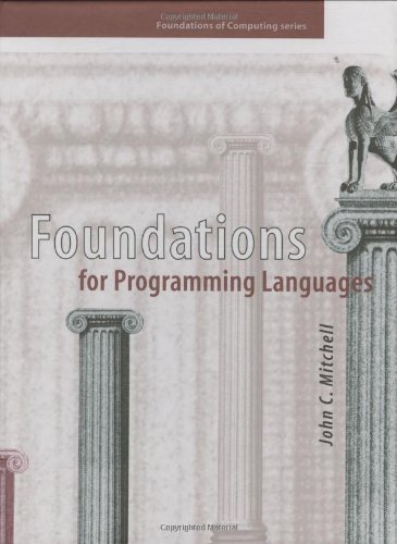 Beispielbild fr Foundations for Programming Languages (Foundations of Computing) (FOUNDATIONS OF COMPUTING SERIES) zum Verkauf von BooksRun