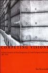 Stock image for Competing Visions : Aesthetic Invention and Social Imagination in Central European Architecture, 1867-1918 for sale by Better World Books Ltd