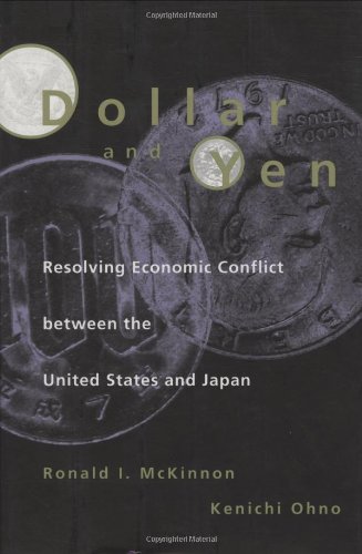 Beispielbild fr Dollar and yen resolving economic conflict between the United States and Japan. zum Verkauf von Kloof Booksellers & Scientia Verlag