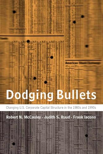 Imagen de archivo de Dodging Bullets: Changing U.S. Corporate Capital Structure in the 1980s and 1990s a la venta por Bellwetherbooks