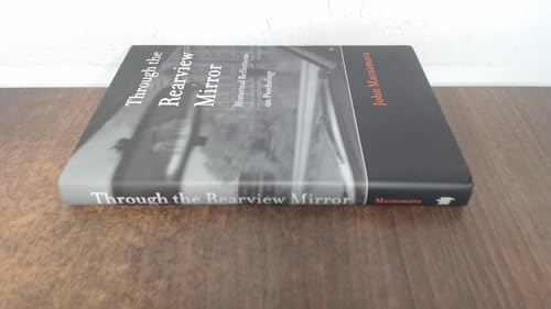 Through the Rearview Mirror: Historical Reflections on Psychology
