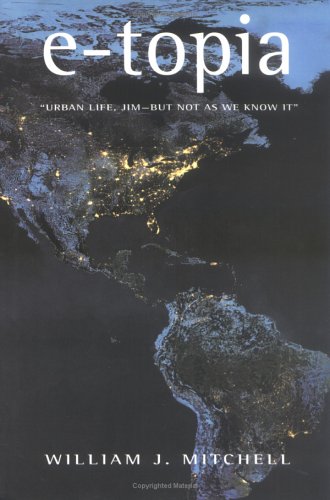 9780262133555: E-Topia: "Urban Life, Jim-But Not As We Know It"