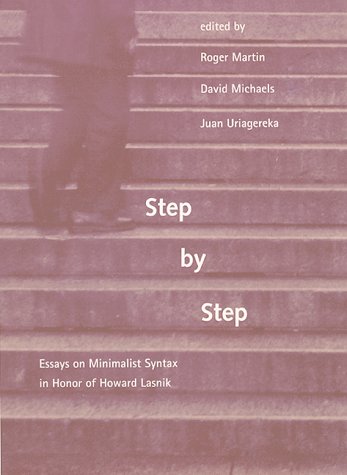 Imagen de archivo de Step by Step: Essays on Minimalist Syntax in Honor of Howard Lasnik a la venta por Magus Books Seattle