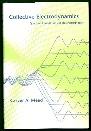 Beispielbild fr Collective Electrodynamics: Quantum Foundations of Electromagnetism zum Verkauf von BooksRun