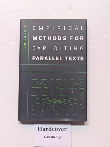 Beispielbild fr Empirical Methods for Exploiting Parallel Texts. zum Verkauf von Powell's Bookstores Chicago, ABAA