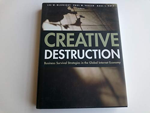 Imagen de archivo de Creative Destruction : Business Survival Strategies in the Global Internet Economy a la venta por Better World Books