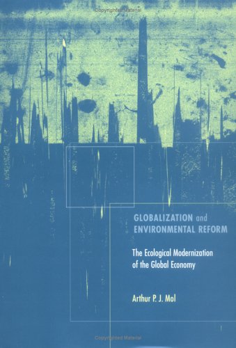 Stock image for Globalization & Environmental Reform  " The Ecological Modernization of the Global Economy for sale by WorldofBooks