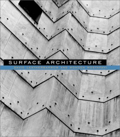 Surface Architecture (9780262134071) by Leatherbarrow, David; Mostafavi, Mohsen