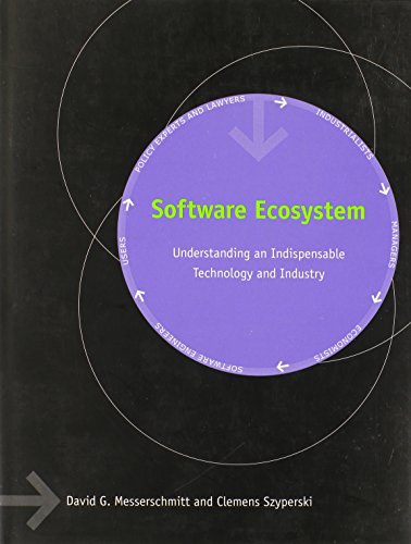 Software Ecosystem: Understanding an Indispensable Technology and Industry (9780262134323) by David G. Messerschmitt; Clemens Szyperski