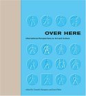 Stock image for Over Here: International Perspectives on Art and Culture (Documentary Sources in Contemporary Art) for sale by Books Unplugged