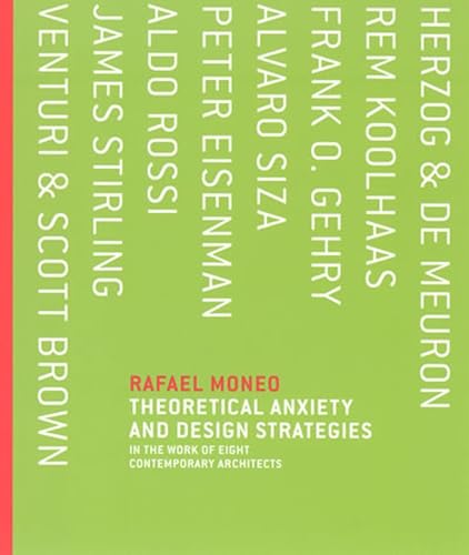 Theoretical Anxiety and Design Strategies in the Work of Eight Contemporary Architects (9780262134439) by Moneo, Rafael