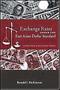 Stock image for Exchange Rates under the East Asian Dollar Standard: Living with Conflicted Virtue for sale by Midtown Scholar Bookstore