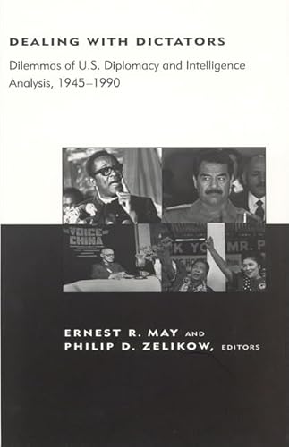 Imagen de archivo de Dealing With Dictators: Dilemmas of U.S. Diplomacy And Intelligence Analysis, 19451990 a la venta por JuddSt.Pancras