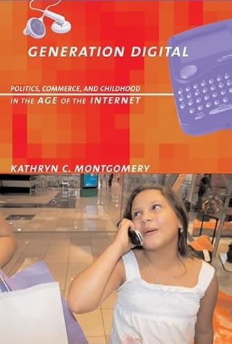 9780262134781: Generation Digital: Politics, Commerce, and Childhood in the Age of the Internet
